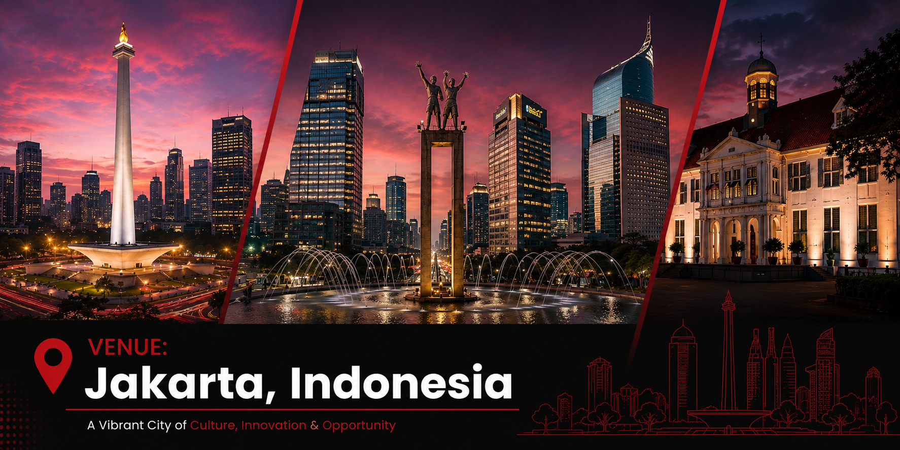 Venue: Jakarta, Indonesia — a vibrant city of culture,
                innovation and opportunity. The National Monument, the Selamat Datang fountain and
                Jakarta Old Town at dusk.
